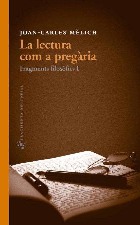 LECTURA COM A PREGÀRIA, LA | 9788415518051 | MELICH, JOAN-CARLES