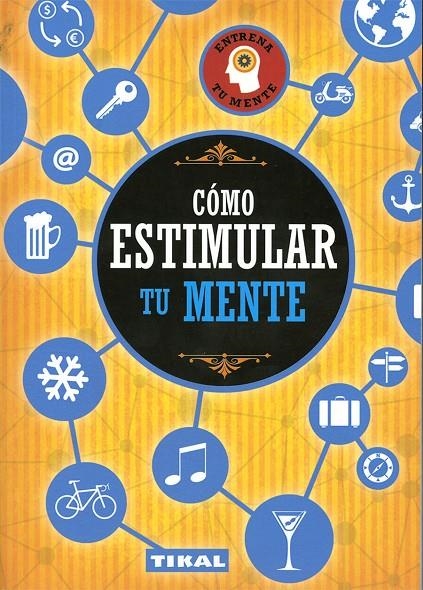 CÓMO ESTIMULAR TU MENTE | 9788499284828 | VARIOS AUTORES