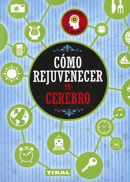 CÓMO REJUVENECER TU CEREBRO | 9788499284255 | VARIOS AUTORES