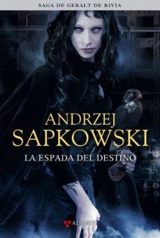 ESPADA DEL DESTINO (ED. COLECCIONISTA), LA | 9788498890433 | SAPKOWSKI, ANDREZEJ