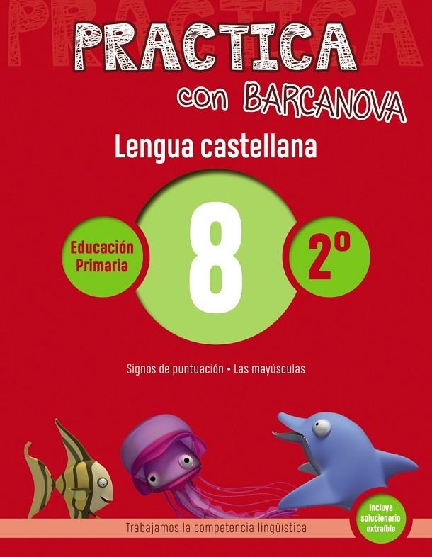 PRACTICA CON BARCANOVA. LENGUA CASTELLANA 8 | 9788448945336 | CAMPS, MONTSE/SERRA, LLUïSA