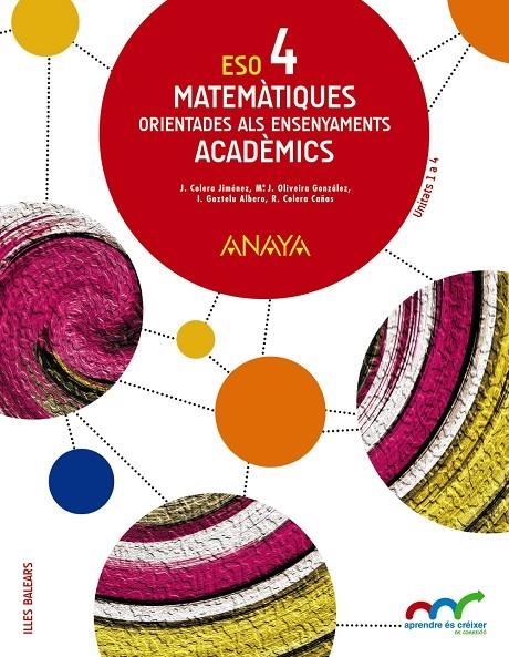 MATEMÀTIQUES ORIENTADES ALS ENSENYAMENTS ACADÈMICS 4. | 9788469812365 | COLERA JIMÉNEZ, JOSÉ/GAZTELU ALBERO, IGNACIO/OLIVEIRA GONZÁLEZ, MARÍA JOSÉ/COLERA CAÑAS, RAMÓN