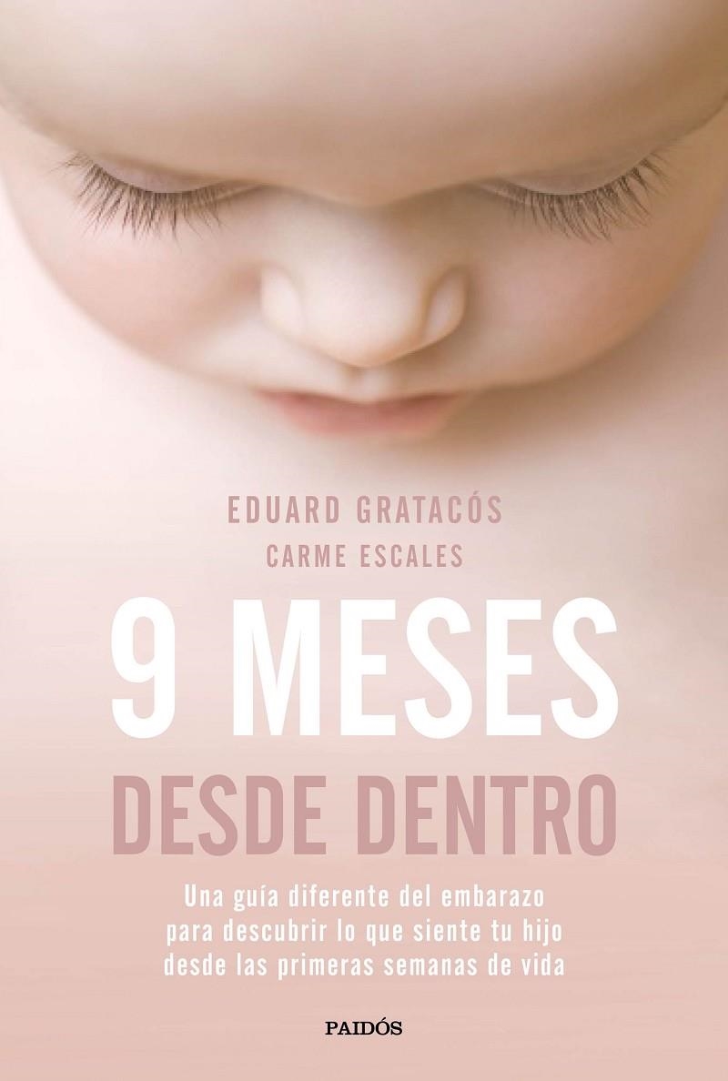 9 MESES DESDE DENTRO | 9788449333446 | EDUARD GRATACÓS SOLSONA/CARME ESCALES JIMÉNEZ