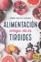 ALIMENTACIÓN AMIGA DE LA TIROIDES | 9788417080389 | GRAZIOLI SCHAGER, SIMONE