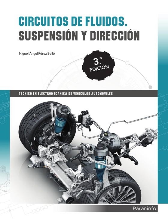 CIRCUITOS DE FLUIDOS. SUSPENSIÓN Y DIRECCIÓN  3ª EDICIÓN 2018 | 9788428340977 | PÉREZ BELLÓ, MIGUEL ANGEL