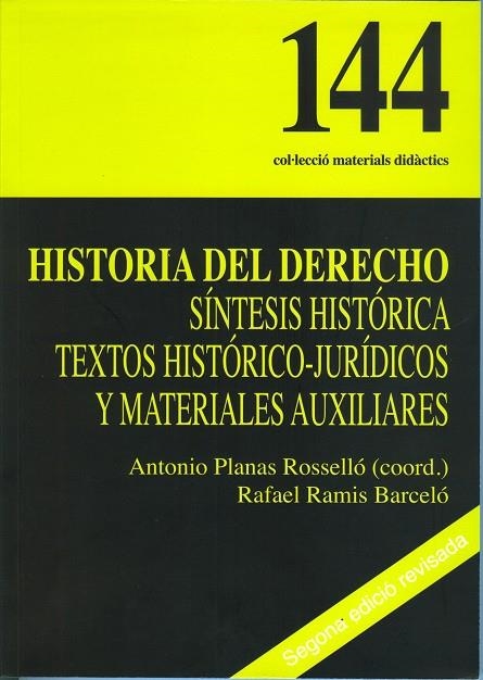 HISTORIA DEL DERECHO | 9788483842850 | PLANAS ROSSELLÓ, ANTONIO I RAMIS BARCELÓ, RAFEL