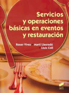 SERVICIOS Y OPERACIONES BASICAS EN EVENTOS Y RESTAURACION | 9788490770016 | VIVES, ROSER