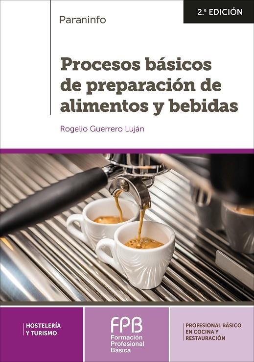 PROCESOS BÁSICOS DE PREPARACIÓN DE ALIMENTOS Y BEBIDAS 2.ª EDICIÓN | 9788428340731 | GUERRERO LUJAN, ROGELIO