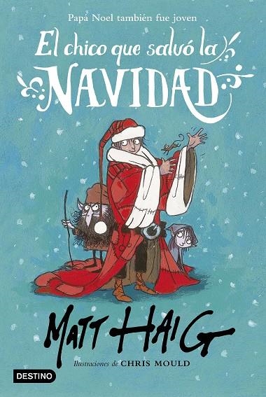 EL CHICO QUE SALVÓ LA NAVIDAD | 9788408162896 | HAIG, MATT/MOULD, CHRIS