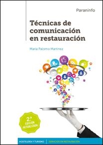 TÉCNICAS DE COMUNICACIÓN EN RESTAURACIÓN 2.ª EDICIÓN 2017 | 9788428334693 | PALOMO MARTÍNEZ, MARÍA