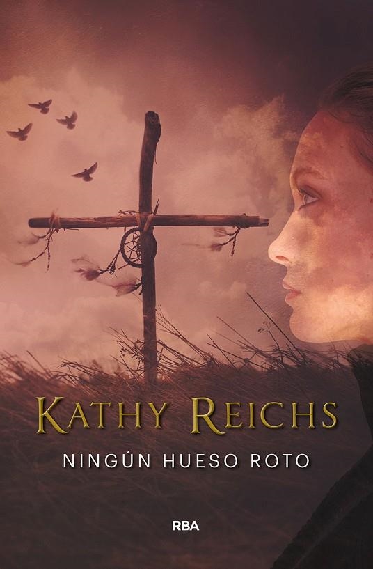 NINGUN HUESO ROTO | 9788491872108 | REICHS KATHY