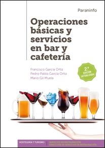 OPERACIONES BÁSICAS Y SERVICIOS EN BAR Y CAFETERÍA | 9788428334617 | GARCÍA ORTIZ, FRANCISCO/GARCÍA ORTIZ, PEDRO PABLO/GIL MUELA, MARIO