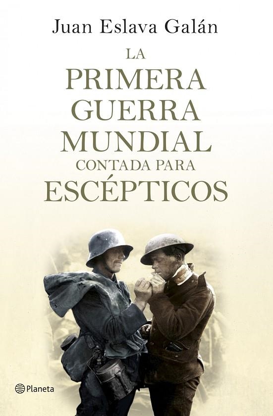 PRIMERA GUERRA MUNDIAL CONTADA PARA ESCEPTICOS, LA | 9788408124535 | ESLAVA GALÁN, JUAN