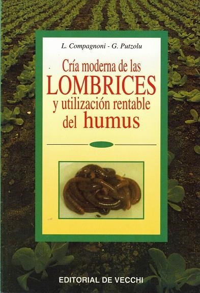 CRIA MODERNA DE LOMBRICES Y UTILIZACION RENTABLE DEL HUMUS | 9788431522872 | COMPAGNONI, L. ; PUTZOLI, G.