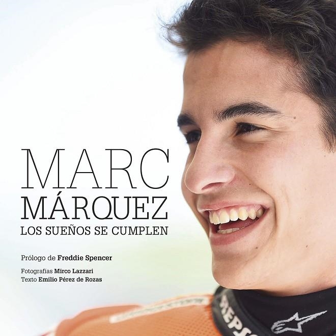 MARC MARQUEZ LOS SUEÑOS SE CUMPLEN | 9788416177677 | PÉREZ DE ROZAS, EMILIO/LAZZARI, MIRCO