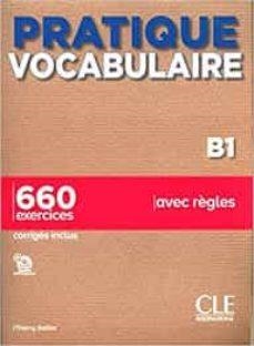 PRATIQUE VOCABULARIRE B1. LIVRE + CORRIGÉS | 9782090389845 | GALLIER, THIERRY