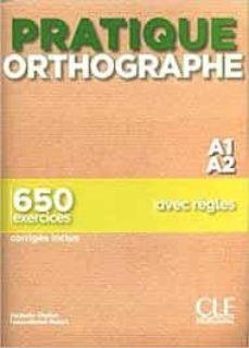 PRATIQUE ORTHOGRAPHE - NIVEAU A1;A2 - LIVRE + CORRIGES | 9782090389937 | GALLIER, THIERRY