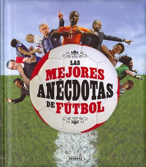 LAS MEJORES ANéCDOTAS DE FúTBOL | 9788467759273 | MORáN, JOSé