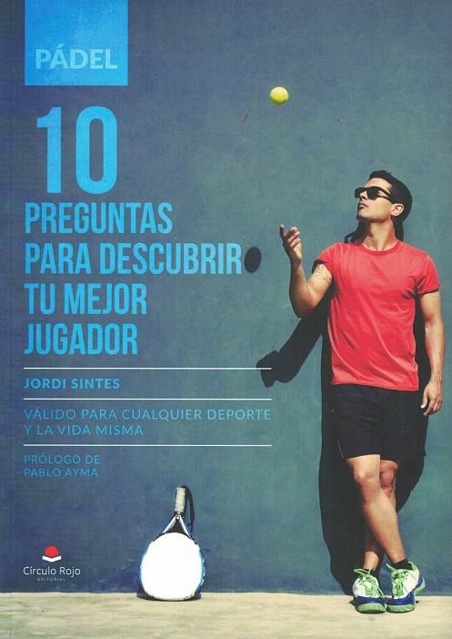 10 PREGUNTAS PARA DESCUBRIR TU MEJOR JUGADOR | 9788413046129 | SINTES , JORDI