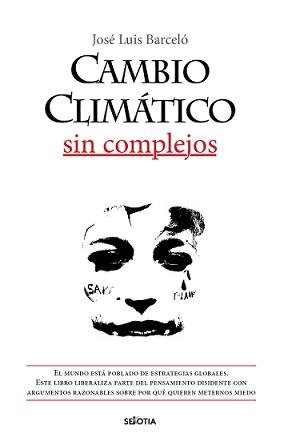 CAMBIO CLIMÁTICO SIN COMPLEJOS | 9788416921904 | JOSÉ LUIS BARCELÓ MEZQUITA