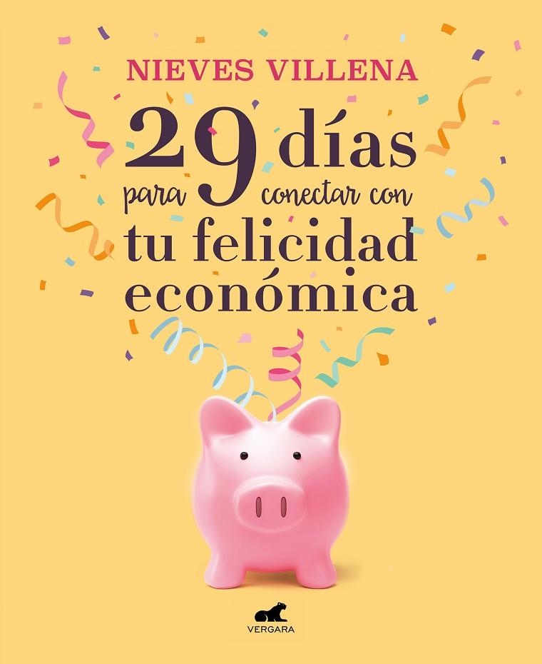 29 DÍAS PARA CONECTAR CON TU FELICIDAD ECONÓMICA | 9788417664701 | VILLENA, NIEVES