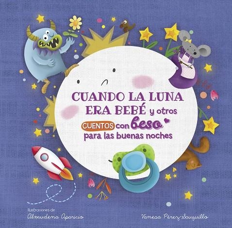 CUANDO LA LUNA ERA BEBÉ Y OTROS CUENTOS CON BESO PARA LAS BUENAS NOCHES (PEQUEÑA | 9788448857080 | PÉREZ-SAUQUILLO MUÑOZ, VANESA/APARICIO, ALMUDENA