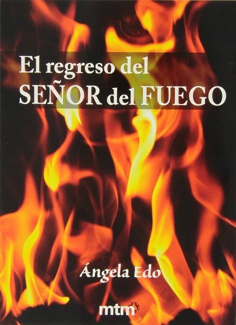 REGRESO DEL SEÑOR DEL FUEGO, EL | 9788415278511 | EDO, ANGELA