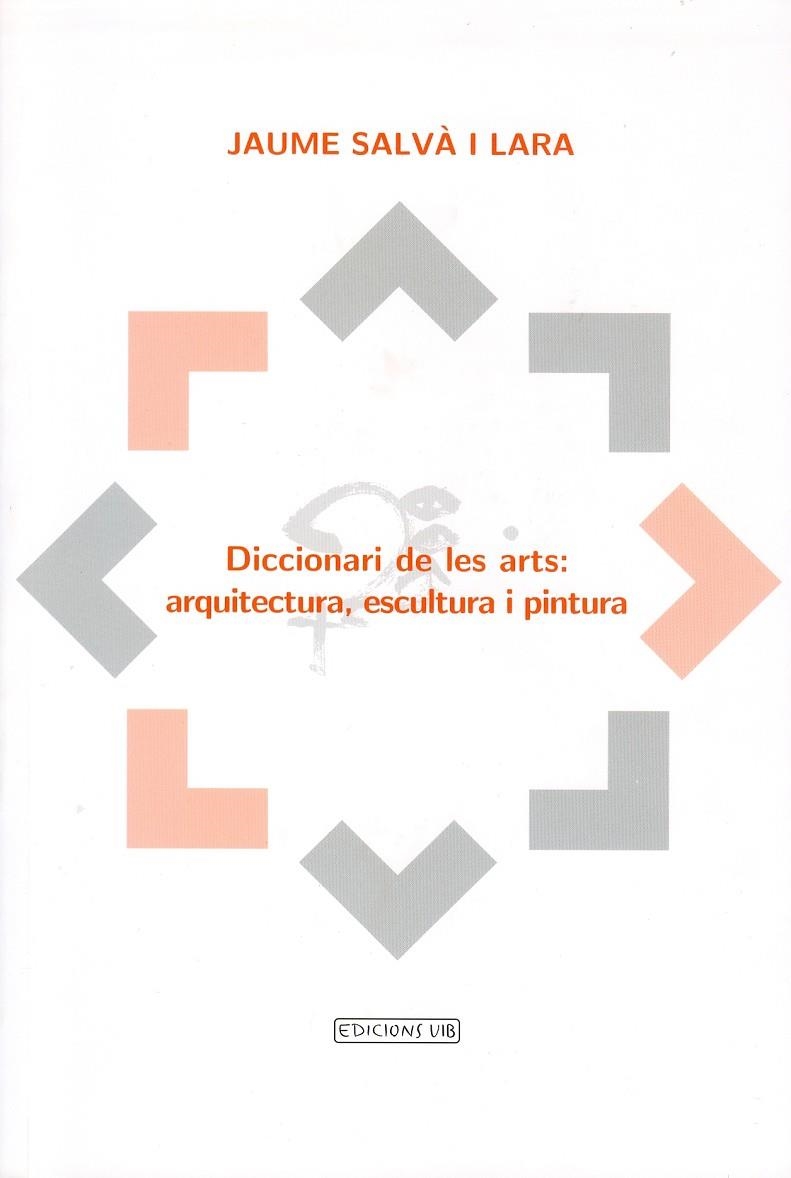 DICCIONARI DE LES ARTS | 9788476327593 | SALVA I LARA, JAUME