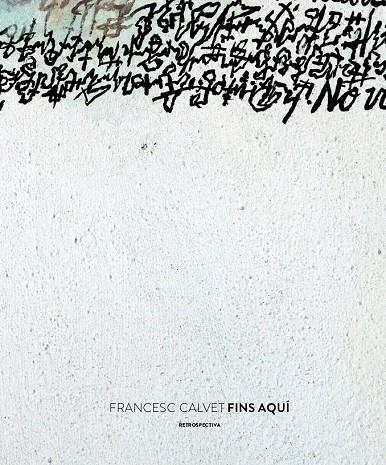 FRANCESC CALVET, FINS AQUÍ | 9788461703173 | CALVET MOTA, FRANCESC