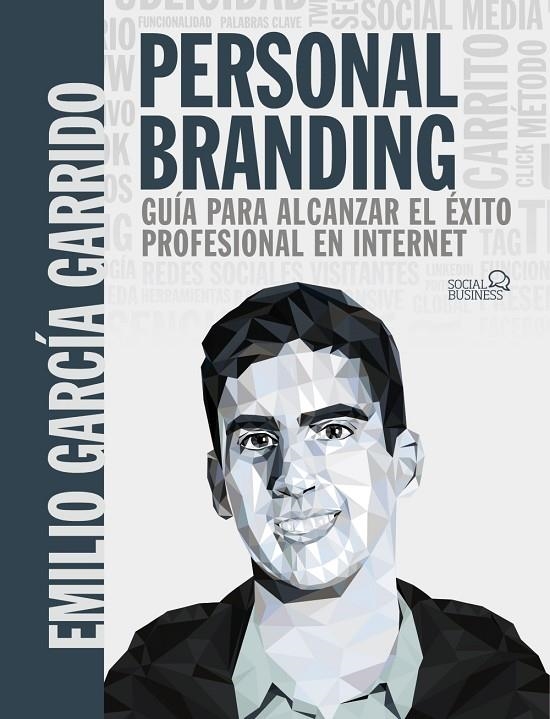 PERSONAL BRANDING. GUÍA PARA ALCANZAR EL ÉXITO PROFESIONAL EN INTERNET | 9788441542730 | GARCÍA GARRIDO, EMILIO