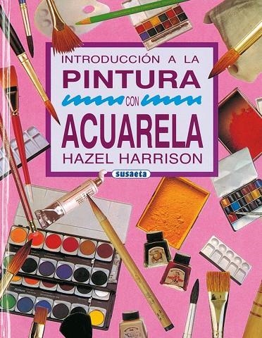 INTRODUCCION A LA PINTURA CON ACUARELA | 9788430574322 | HARRISON, HAZEL