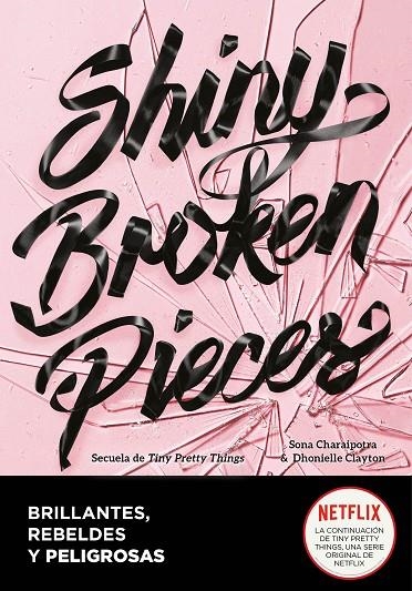 SHINY BROKEN PIECES (BRILLANTES, REBELDES Y PELIGROSAS) | 9788418057939 | DHONIELLE, CLAYTON/CHARAIPOTRA, SONA