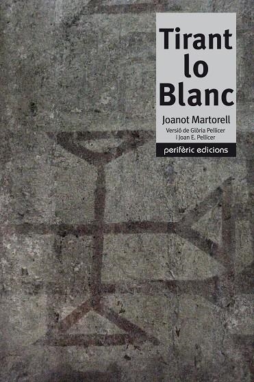 TIRANT LO BLANC -PERIFERIC- | 9788492435265 | MARTORELL, JOANOT