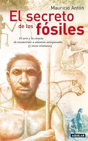 EL SECRETO DE LOS FOSILES | 9788403097629 | MAURICIO ANTÓN