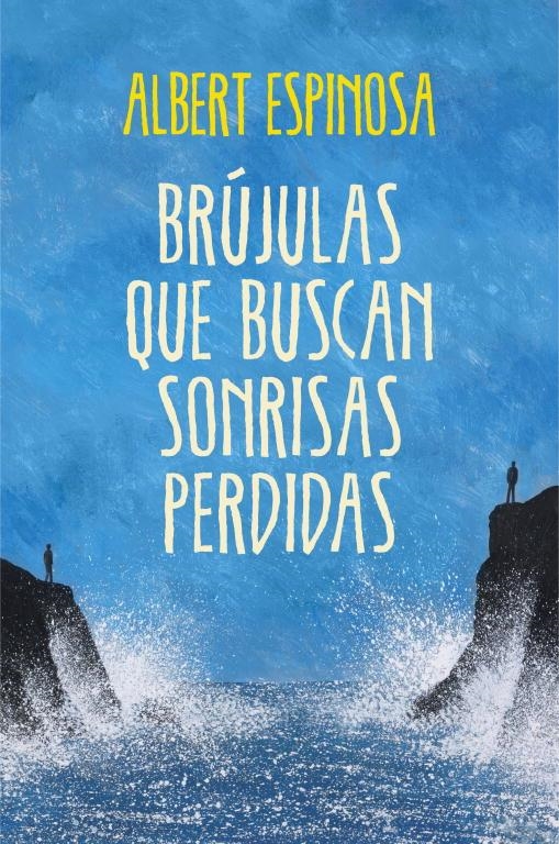 BRUJULAS QUE BUSCAN SONRISAS PERDIDAS | 9788425349126 | ESPINOSA, ALBERT