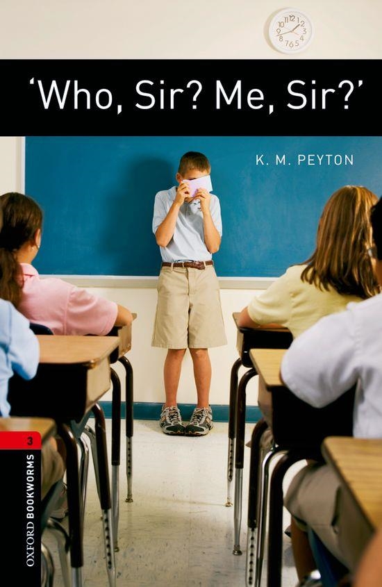 OXFORD BOOKWORMS. STAGE 3: 'WHO, SIR? ME, SIR?' EDITION 08 | 9780194791366 | K.M. PEYTON