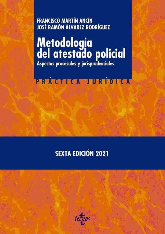 METODOLOGÍA DEL ATESTADO POLICIAL | 9788430981120 | MARTÍN ANCÍN, FRANCISCO/ÁLVAREZ RODRÍGUEZ, JOSÉ RAMÓN