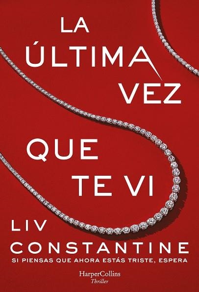 LA ÚLTIMA VEZ QUE TE VI | 9788491394785 | CONSTANTINE, LIV