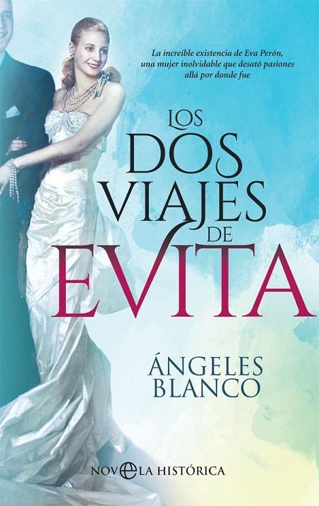 LOS DOS VIAJES DE EVITA | 9788491648253 | BLANCO, ÁNGELES