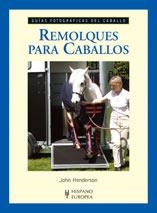 REMOLQUES PARA CABALLOS. GUIAS ECUESTRES ILUSTRADA | 9788425517716 | HENDERSON, JOHN