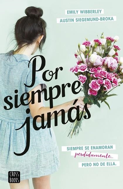 POR SIEMPRE JAMÁS | 9788408237846 | SIEGEMUND-BROKA, AUSTIN/WIBBERLEY, EMILY