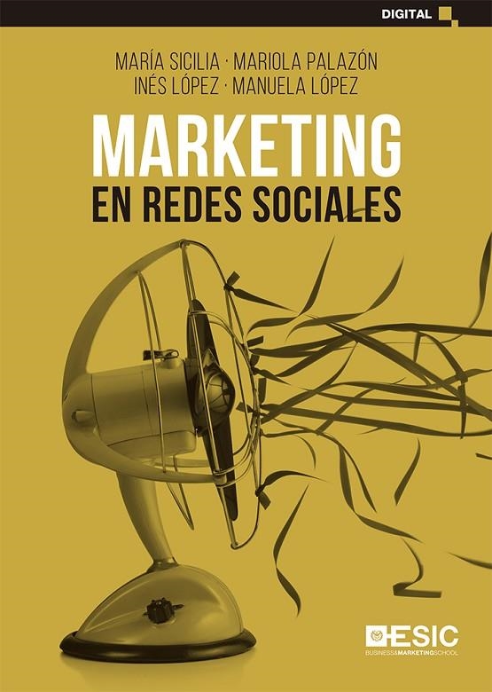 MARKETING EN REDES SOCIALES | 9788418415319 | SICILIA, MARÍA/PALAZÓN, MARIOLA/LÓPEZ, INÉS/LÓPEZ, MANUELA