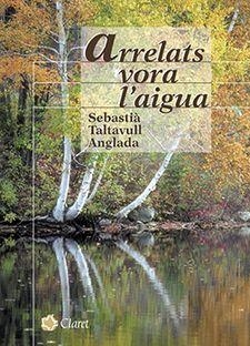 ARRELATS VORA L'AIGUA | 9788482974958 | TALTAVULL ANGLADA, SEBASTIÀ