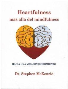 HEARTFULNESS, MAS ALLÁ DEL MINFULNESS | 9788488540034 | MCKENZIE, DR. STEPHEN