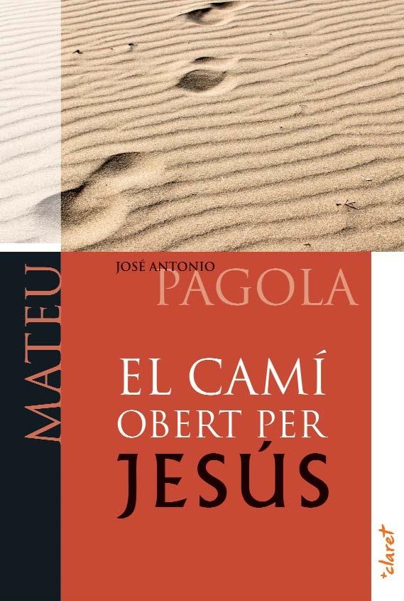 CAMI OBERT PER JESUS. MATEU, EL | 9788498466744 | PAGOLA , JOSE ANTONIO