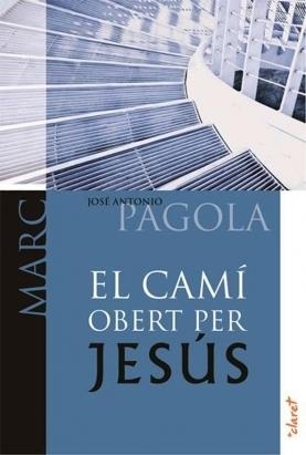 CAMI OBERT PER JESUS, EL | 9788498464832 | PAGOLA , JOSE ANTONIO