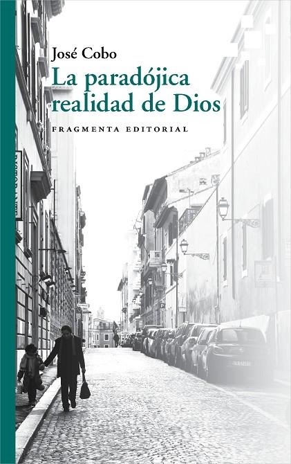 LA PARADÓJICA REALIDAD DE DIOS | 9788417796426 | COBO CUCURULL, JOSÉ