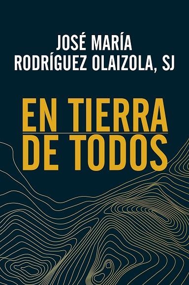 EN TIERRA DE TODOS | 9788429329247 | RODRIGUEZ OLAIZOLA, JOSE MARÍA