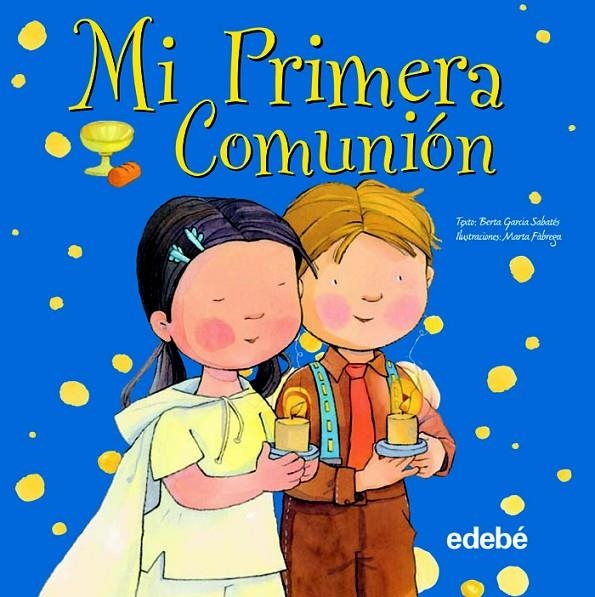 MI PRIMERA COMUNION | 9788468301723 | GARCIA SABATES , BERTA