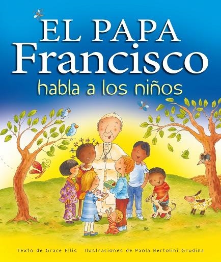 PAPA FRANCISCO HABLA A LOS NIÑOS | 9788468324654 | ELLIS, GRACE/NACIONALIDAD AMERICANA